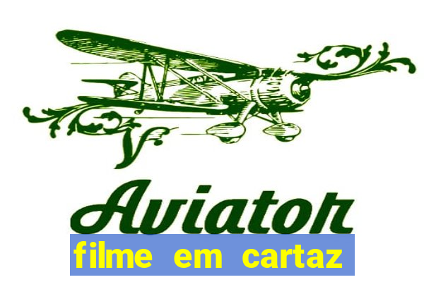 filme em cartaz cine araujo